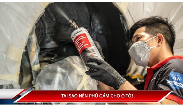 TẠI SAO NÊN PHỦ GẦM CHO Ô TÔ?